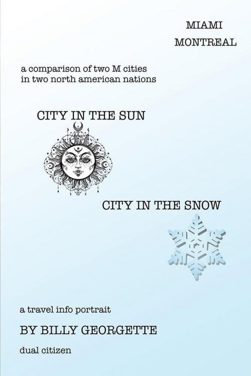 Cover of the book City in the Sun, City in the Snow by Billy Georgette, Xlibris US