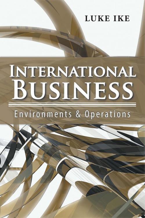Cover of the book International Business by Luke Ike, Xlibris UK