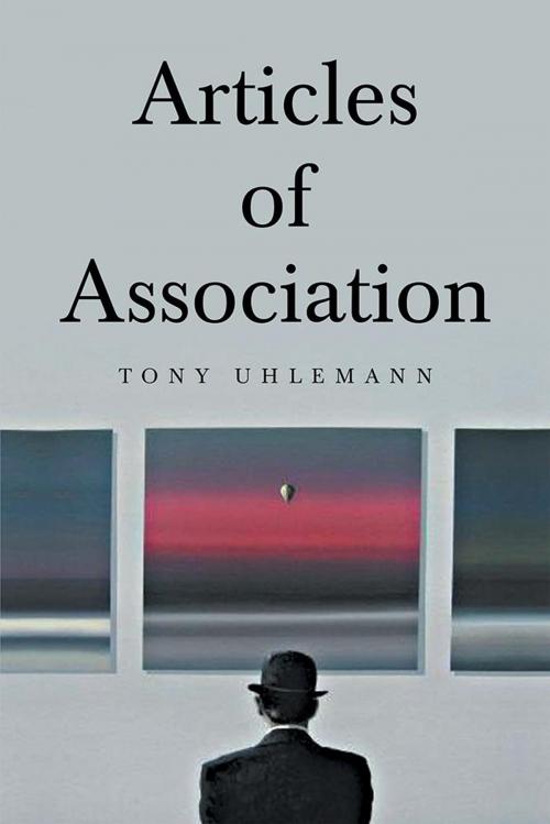 Cover of the book Articles of Association by Tony Uhlemann, Xlibris UK