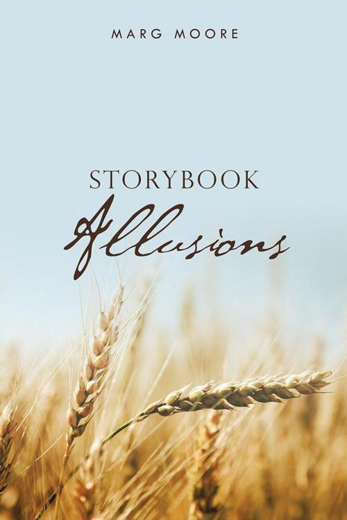 Cover of the book Storybook Allusions by Marg Moore, AuthorHouse