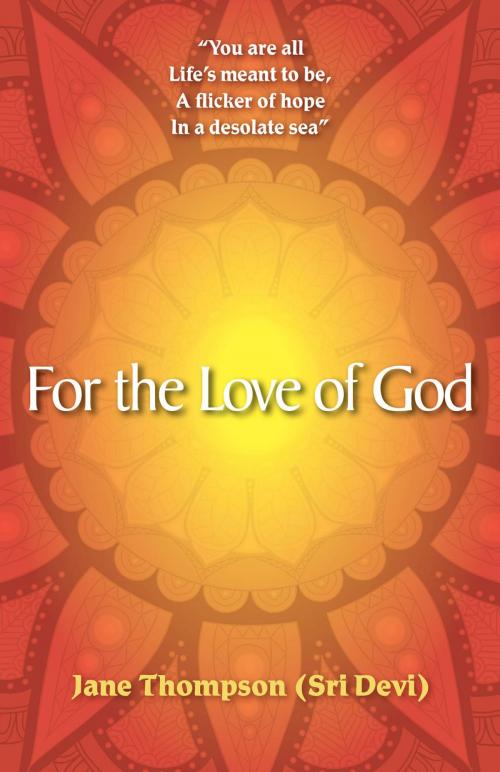 Cover of the book For the Love of God by Jane Thompson (Sri Devi), FriesenPress