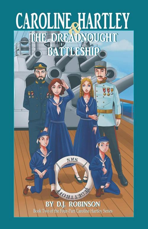 Cover of the book Caroline Hartley and the Dreadnought Battleship by D.J. Robinson, iUniverse