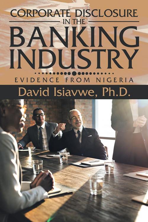 Cover of the book Corporate Disclosure in the Banking Industry by David Isiavwe Ph.D., iUniverse