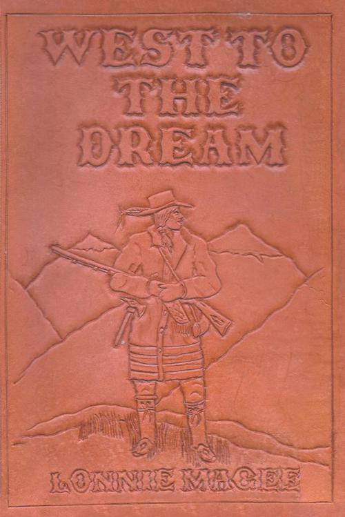 Cover of the book West to the Dream by Lonnie Magee, iUniverse