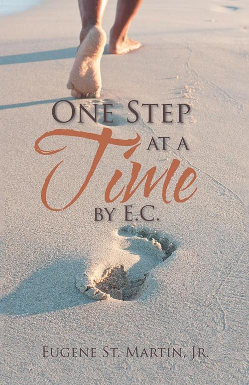 Cover of the book One Step at a Time by E.C. by Eugene St Martin Jr, iUniverse