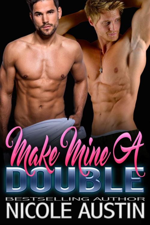 Cover of the book Make Mine A Double by Nicole Austin, Nicole Austin