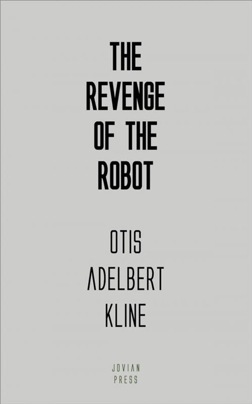 Cover of the book The Revenge of the Robot by Otis Adelbert Kline, Jovian Press