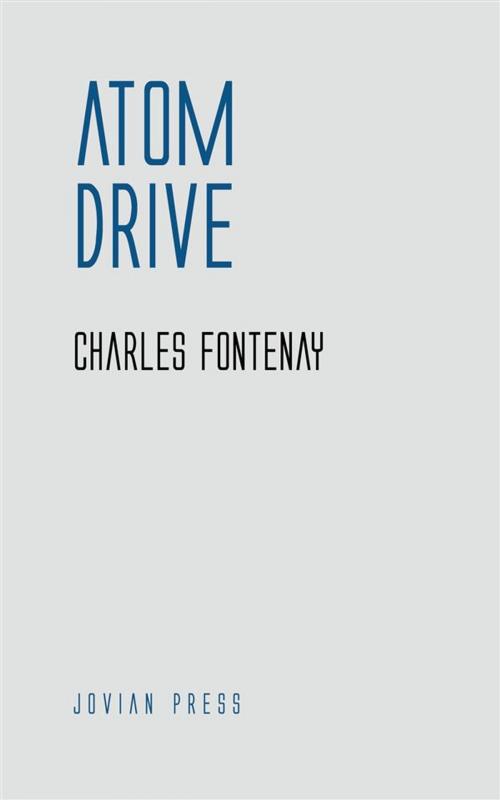 Cover of the book Atom Drive by Charles Fontenay, Jovian Press