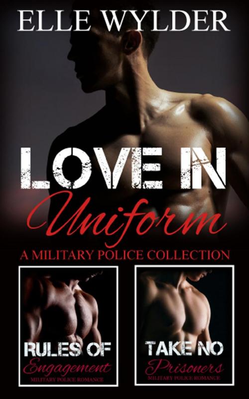 Cover of the book Love In Uniform by Elle Wylder, Loribelle Hunt