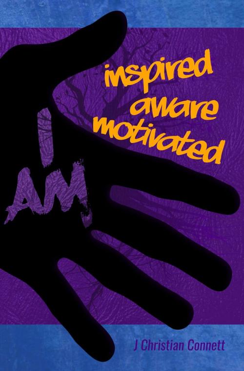 Cover of the book I AM: inspired, aware, motivated by J Christian Connett, ForVera Media