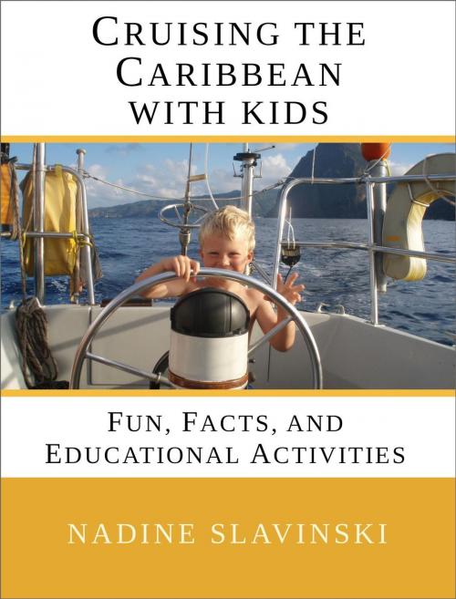 Cover of the book Cruising the Caribbean with Kids: Fun, Facts, and Educational Activities by Nadine Slavinski, Rolling Hitch Press