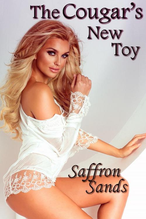 Cover of the book The Cougar's New Toy by Saffron Sands, Saffron Sands