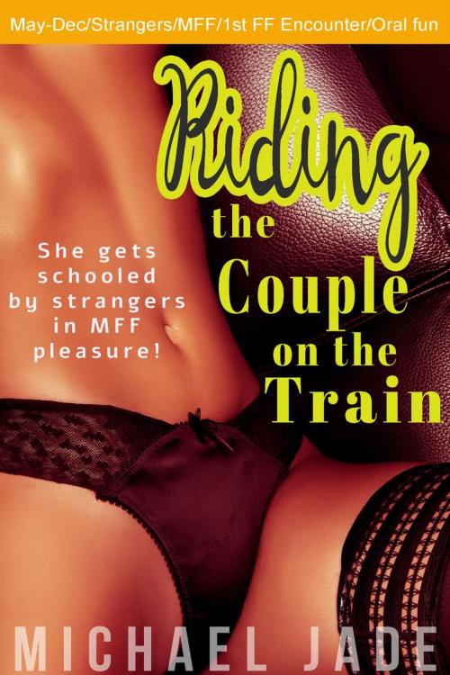 Cover of the book Riding the Couple on the Train by Michael Jade, Michael Jade