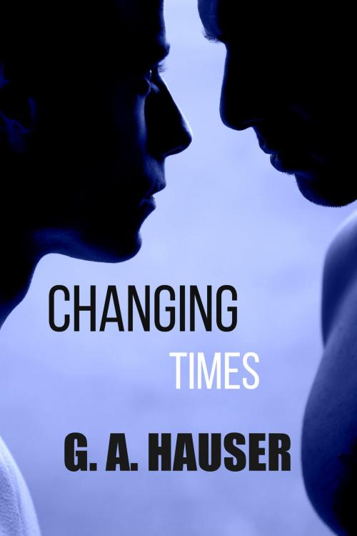 Cover of the book Changing Times an Action! Series Book 22 by G. A. Hauser, The G. A. Hauser Collection, LLC