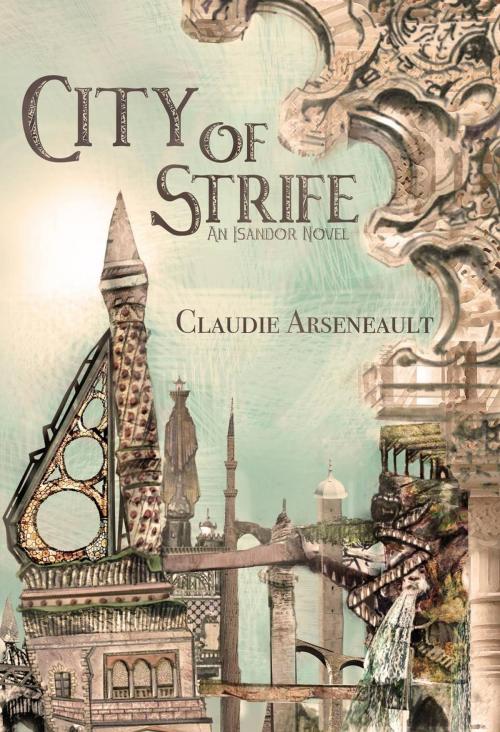 Cover of the book City of Strife by Claudie Arseneault, The Kraken Collective