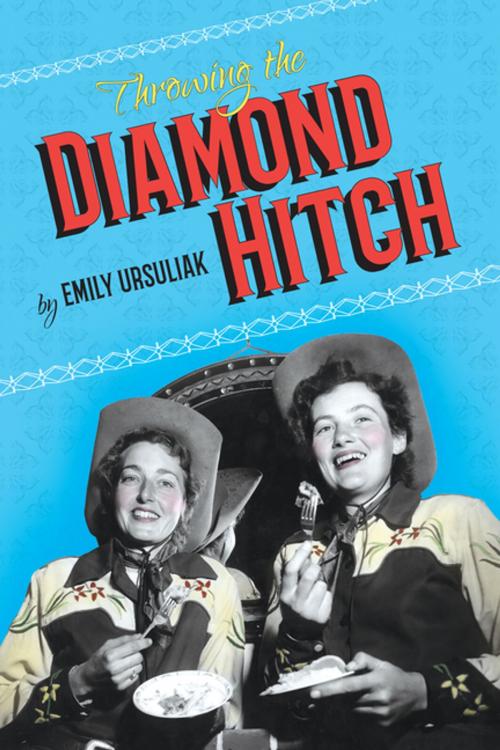 Cover of the book Throwing the Diamond Hitch by Emily Ursuliak, University of Calgary Press