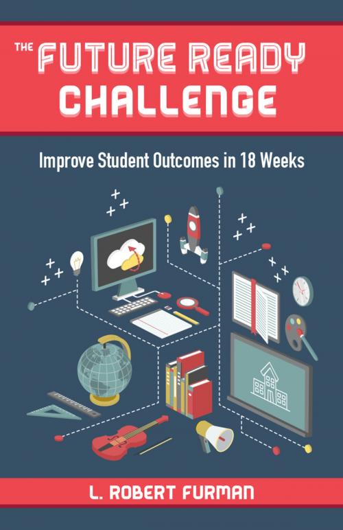Cover of the book The Future Ready Challenge by L. Robert Furman, International Society for Tech in Ed.