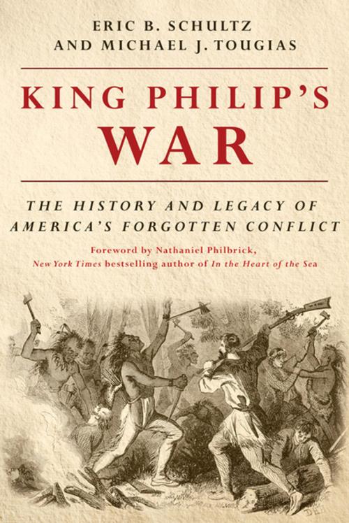 Cover of the book King Philip's War: The History and Legacy of America's Forgotten Conflict (Revised Edition) by Eric B. Schultz, Michael J. Tougias, Countryman Press