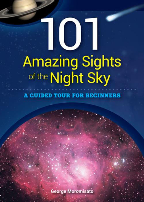Cover of the book 101 Amazing Sights of the Night Sky by George Moromisato, Adventure Publications