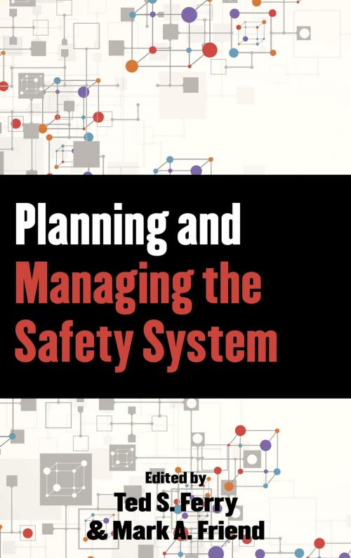 Cover of the book Planning and Managing the Safety System by Mark A. Friend, Theodore S. Ferry, Bernan Press
