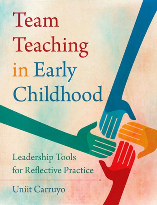 Cover of the book Team Teaching in Early Childhood by Uniit Carruyo, Redleaf Press