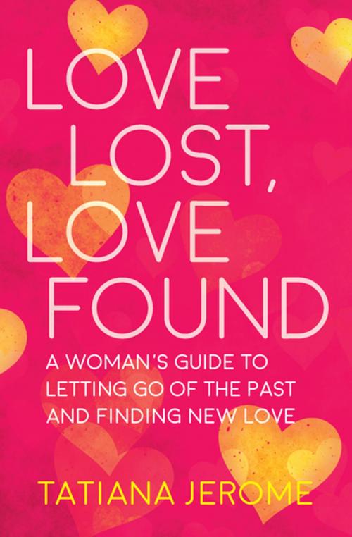 Cover of the book Love Lost, Love Found by Tatiana Jerome, New World Library
