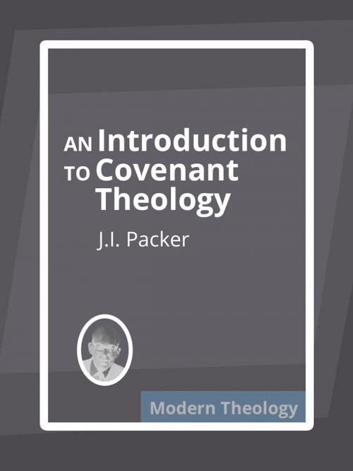 Cover of the book An Introduction to Covenant Theology by J.I. Packer, Fig