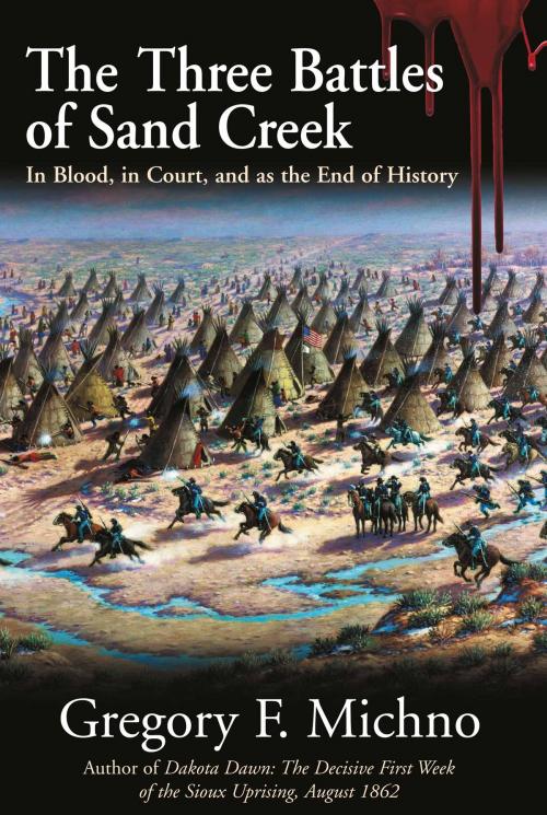 Cover of the book The Three Battles of Sand Creek by Gregory Michno, Savas Beatie