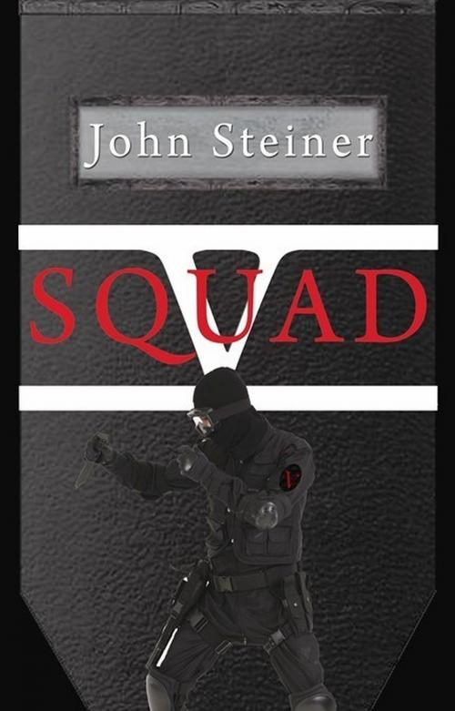 Cover of the book Squad V by John Steiner, Melange Books, LLC