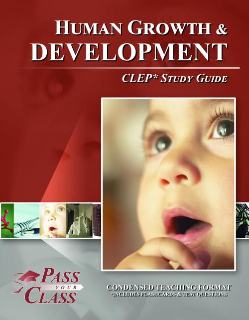 Cover of the book CLEP Human Growth and Development Test Study Guide by Pass Your Class Study Guides, Pass Your Class Study Guides