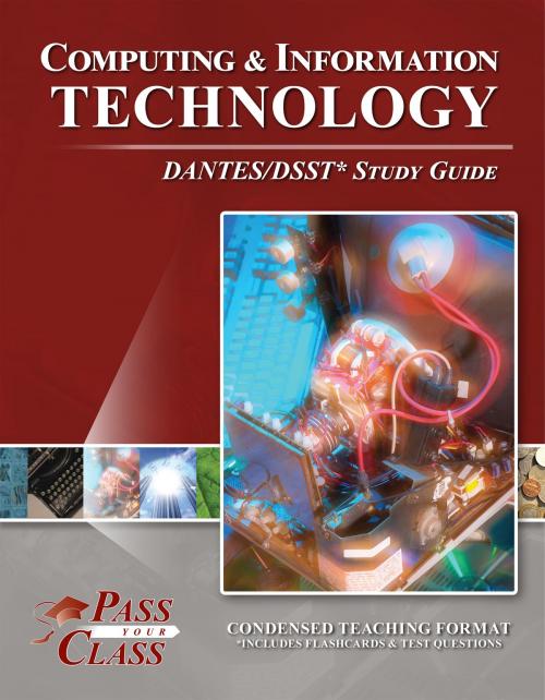 Cover of the book DSST Computing and Information Technology DANTES Test Study Guide by Pass Your Class Study Guides, Pass Your Class Study Guides