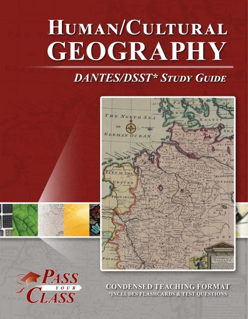 Cover of the book DSST Human/Cultural Geography DANTES Test Study Guide by Pass Your Class Study Guides, Pass Your Class Study Guides