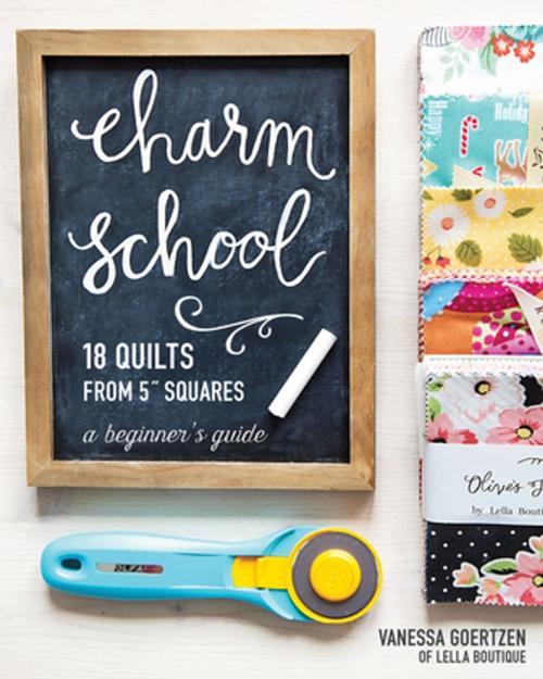 Cover of the book Charm School—18 Quilts from 5" Squares by Vanessa Goertzen, C&T Publishing