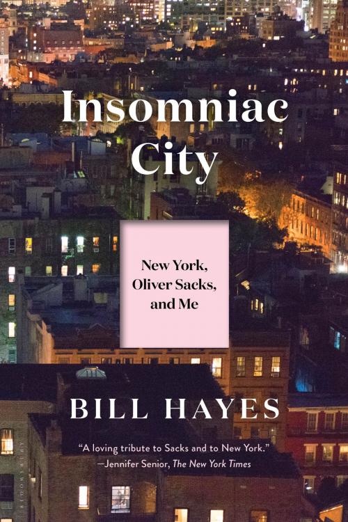 Cover of the book Insomniac City by Mr. Bill Hayes, Bloomsbury Publishing
