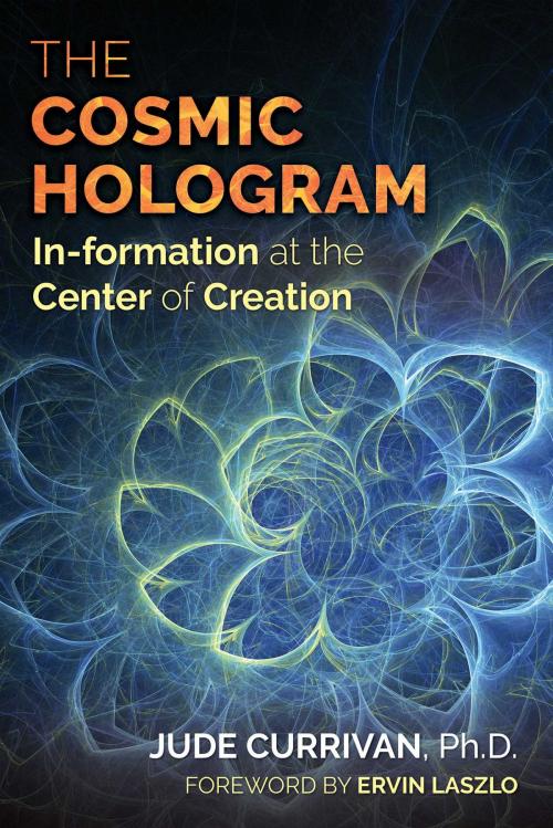 Cover of the book The Cosmic Hologram by Jude Currivan, Ph.D., Inner Traditions/Bear & Company