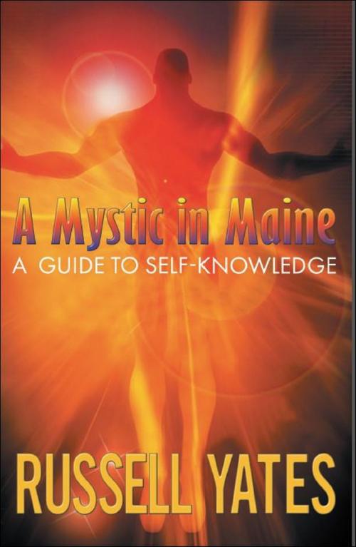 Cover of the book A Mystic in Maine: A Guide to Self-Knowledge by Russell Yates, Brighton Publishing LLC