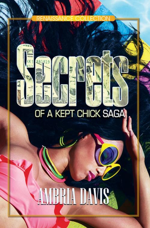 Cover of the book Secrets of a Kept Chick Saga by Ambria Davis, Urban Books