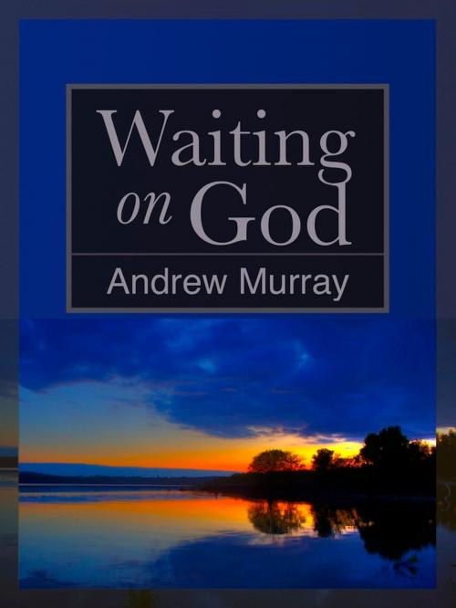 Cover of the book Waiting on God by Andrew Murray, Fig