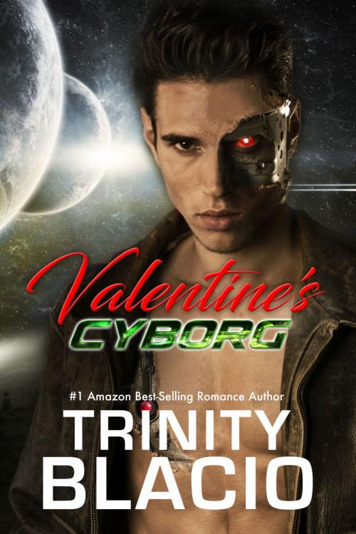 Cover of the book Valentine's Cyborg by Trinity Blacio, Riverdale Avenue Books LLC