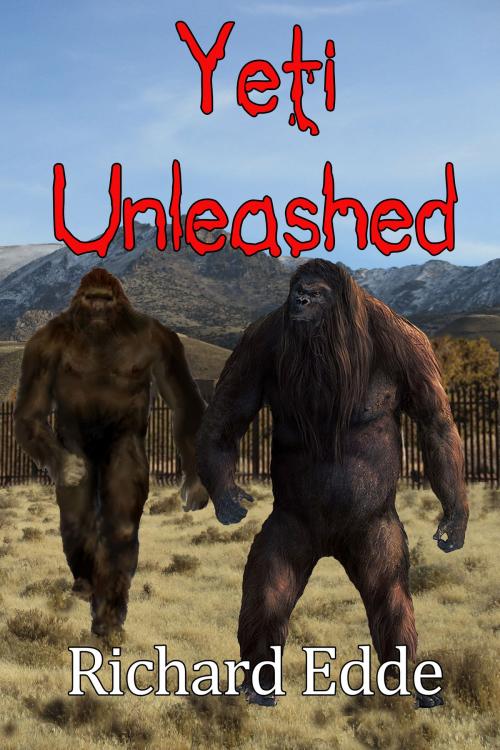 Cover of the book Yeti Unleashed by Richard Edde, Black Opal Books