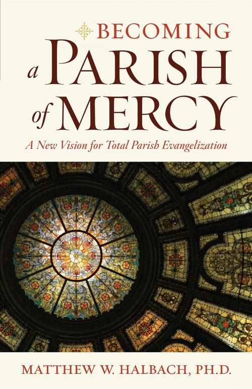 Cover of the book Becoming a Parish of Mercy by Matthew W Halbach, Twenty-Third Publications/Bayard