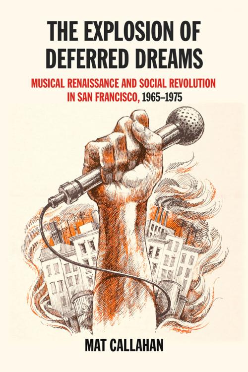 Cover of the book The Explosion Of Deferred Dreams by Mat Callahan, Pm Press