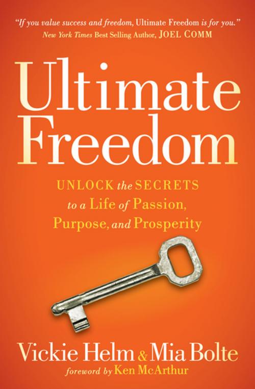 Cover of the book Ultimate Freedom by Vickie Helm, Mia Bolte, Morgan James Publishing