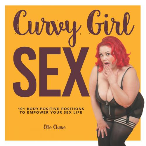 Cover of the book Curvy Girl Sex by Elle Chase, Fair Winds Press
