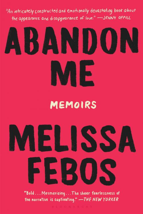 Cover of the book Abandon Me by Melissa Febos, Bloomsbury Publishing
