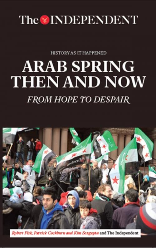 Cover of the book Arab Spring Then and Now by Robert Fisk, Patrick Cockburn, Mango Media