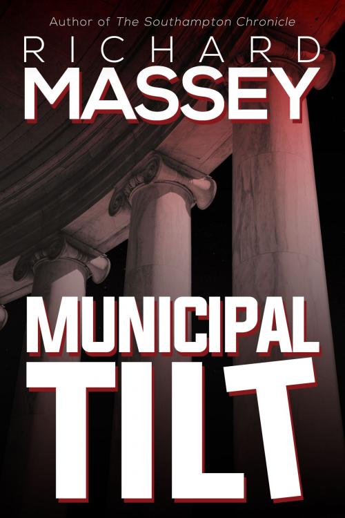 Cover of the book Municipal Tilt by Richard Massey, Oghma Creative Media
