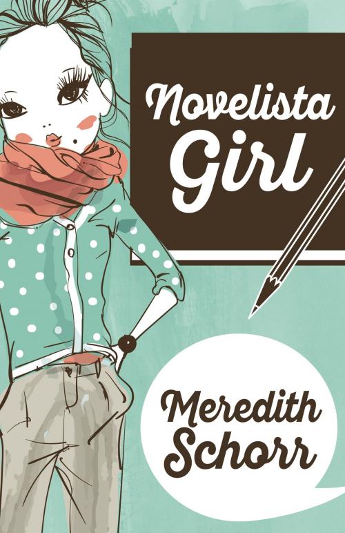 Cover of the book NOVELISTA GIRL by Meredith Schorr, Henery Press