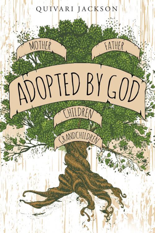 Cover of the book Adopted By God by Quivari Jackson, Christian Faith Publishing