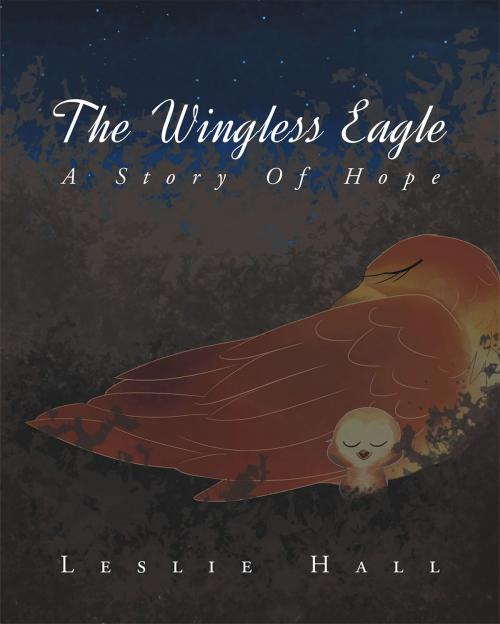 Cover of the book The Wingless Eagle by Leslie Hall, Christian Faith Publishing